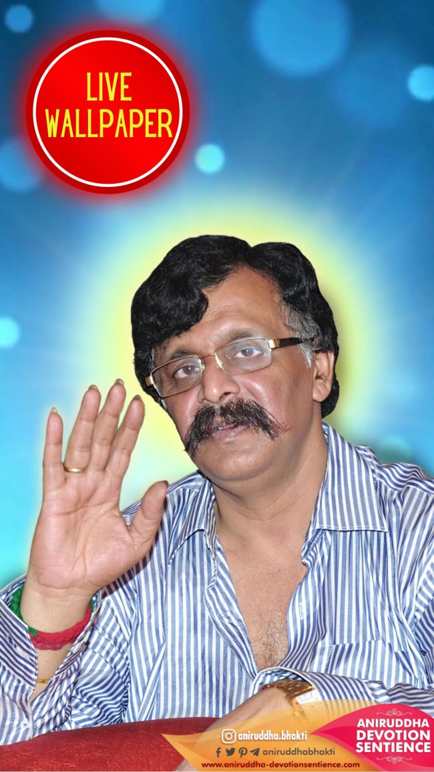 Aniruddha Bapu Wallpapers DOWNLOAD ‣ Aniruddha Devotion Sentience